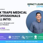 Tax Traps Medical Professionals Fall Into: Structures, Strategies and Common Mistakes